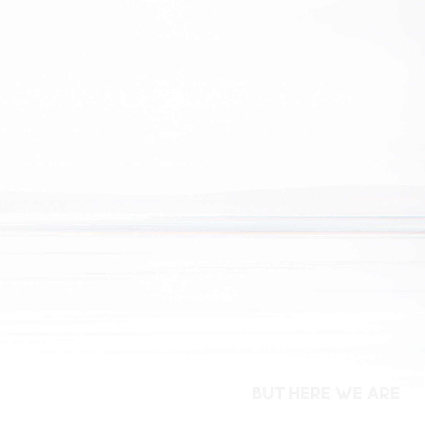 BUT HERE WE ARE - CD